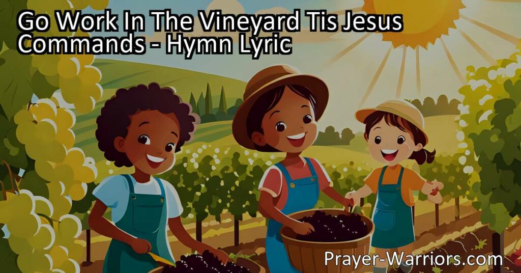 Embrace Jesus' command to work in the vineyard