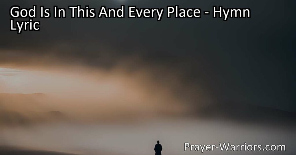 Discover the profound message of "God Is In This And Every Place." Explore the author's longing for a deeper connection with God and the transformative power of divine presence.