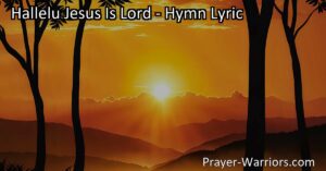 Celebrate the resurrection and hope that Jesus brings with the hymn "Hallelu Jesus Is Lord." Find comfort and inspiration in this powerful message of faith and transformation.