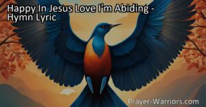 Discover the peace and joy found in abiding in Jesus' love. Find solace