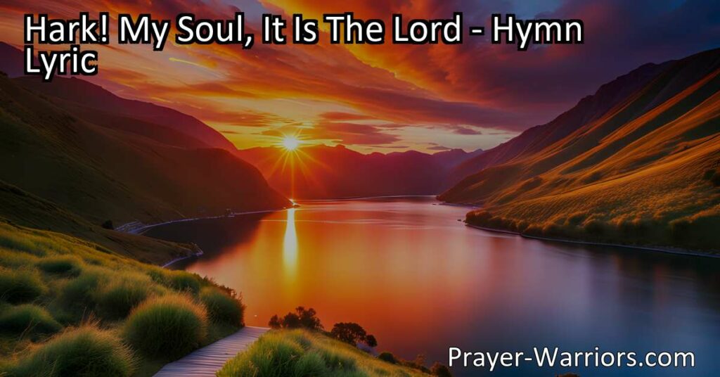 Experience the immense love and grace of Jesus with the hymn "Hark! my soul