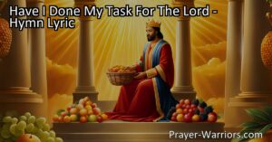 Did I accomplish my tasks for the Lord today? Reflect on your actions and make a positive impact in the world. Embrace opportunities for kindness and strive to do your best in serving the Lord.