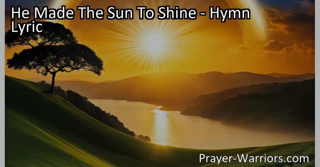 Discover the power and permanence of God in "He Made The Sun To Shine." Unchanging and reliable
