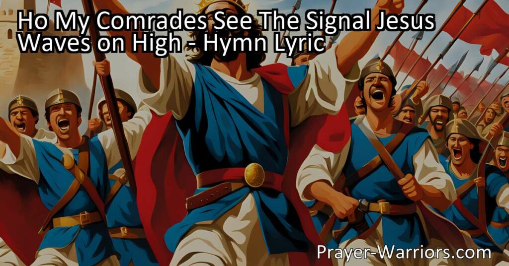 Join the brave comrades in the battle against darkness! Jesus waves His signal high