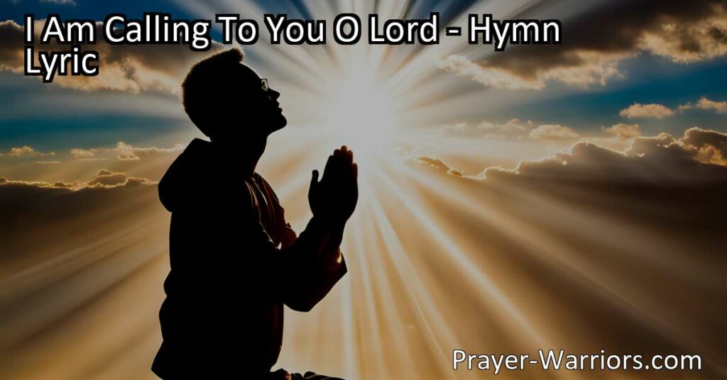 Seeking strength and protection in prayer. Discover the power of reaching out to God for help and finding hope in His presence. Find solace and reassurance in "I Am Calling To You O Lord."