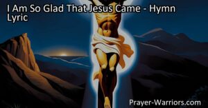 Discover the unfathomable love of Jesus in the hymn "I Am So Glad That Jesus Came." Find comfort in the fact that Jesus loved us enough to die for us and continues to bring healing and hope.