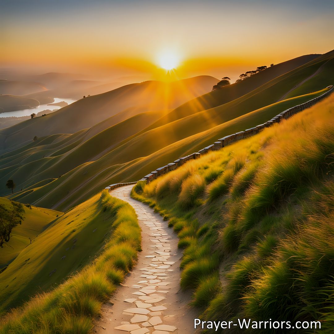 Freely Shareable Hymn Inspired Image Trust in God's guidance and love, even when we cannot always see the path that leads to heights above. Surrender to His will and find peace and fulfillment in His divine plan for your life.