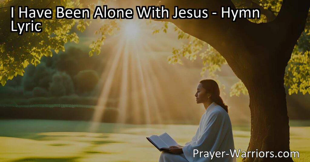 Discover the comforting power of being alone with Jesus