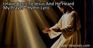 Find comfort and friendship in times of need with the hymn "I Have Been to Jesus And He Heard My Prayer." Discover the power of prayer and the support we can find in our relationship with Jesus