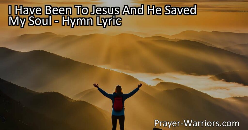 Discover the transformative power of encountering Jesus in the hymn "I Have Been to Jesus and He Saved My Soul." Experience the joy of salvation and find hope in His holy name.