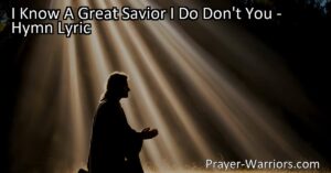 Discover the bond between the writer and their great Savior in the captivating hymn "I Know A Great Savior I Do Don't You." Explore themes of love