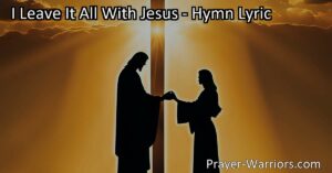 Find peace and guidance in surrendering your struggles to Jesus with the hymn "I Leave It All With Jesus." Trust that he knows and understands everything you face in life