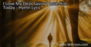 Experience the unending love and grace of Jesus Christ in the heartfelt hymn "I Love My Dear Savior I Love Him Today." Discover the power and significance of this timeless expression of devotion and gratitude.