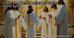 Discover the hymn "I Love The Blessed Jesus