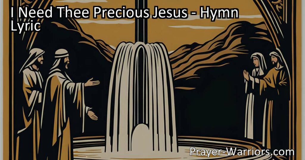 Discover the profound meaning behind the hymn "I Need Thee