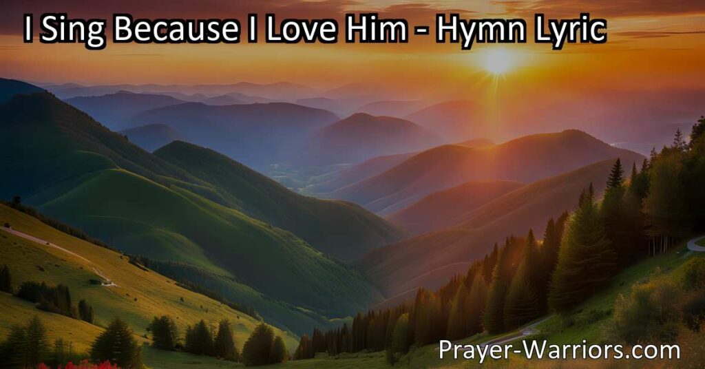Discover the profound love and gratitude expressed in the hymn "I Sing Because I Love Him." Experience the transformative power of Jesus' sacrifice and find hope in His eternal love.