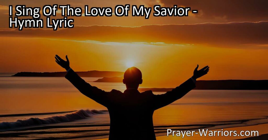 Discover the endless love of Jesus in "I Sing Of The Love Of My Savior." Reflect on the tender