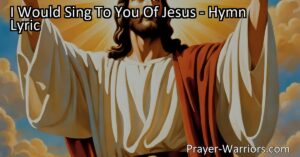 Discover the profound love and grace of Jesus as we explore "I Would Sing to You of Jesus." Experience the power of salvation and embrace His transformative grace.