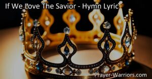 "If We Love The Savior: Shining as His Precious Jewels - A hymn reminding us to love