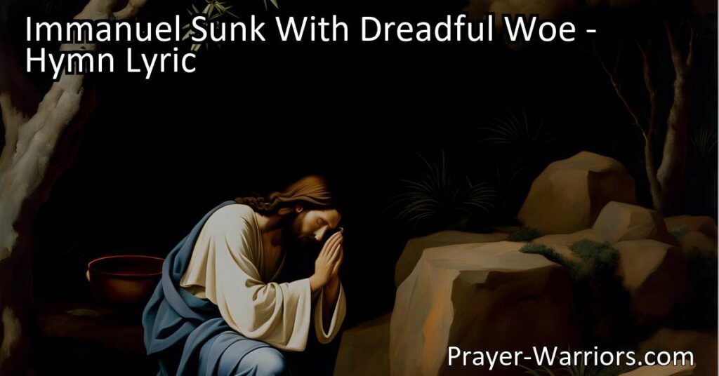 Discover the powerful hymn "Immanuel Sunk With Dreadful Woe" and delve into the immense suffering and sacrifice Jesus endured for humanity's redemption. Understand the depths of His love and selflessness.