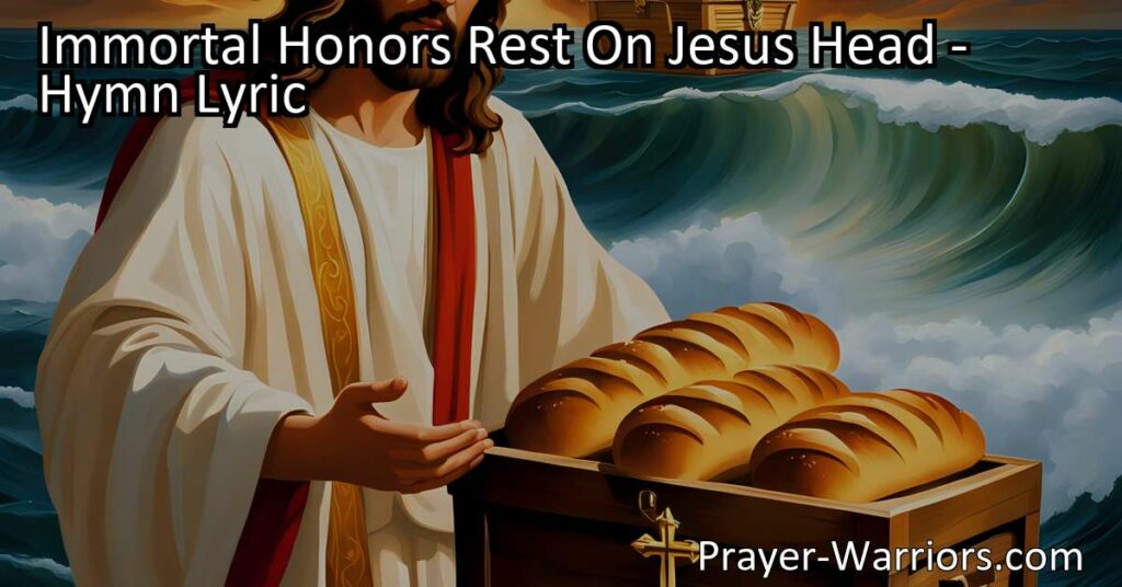 Discover the Majesty and Love of Jesus in "Immortal Honors Rest On Jesus' Head." Explore the deep adoration and gratitude expressed towards our Savior. Find refuge