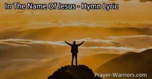 Discover the power and victory found in calling upon the name of Jesus. Overcome obstacles and find strength in Him. In The Name Of Jesus: Find triumph and conquer challenges.