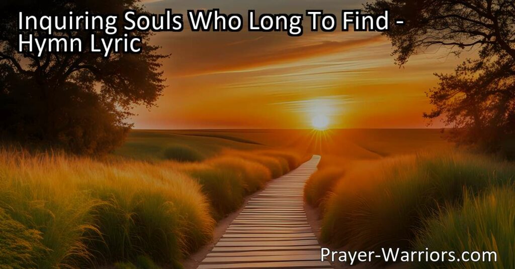 Looking for forgiveness and peace? This hymn speaks to inquiring souls who long to find the good old way to attain these desires. Discover the path to God and embrace His teachings. Find pardon of sin and peace of mind in Christ.