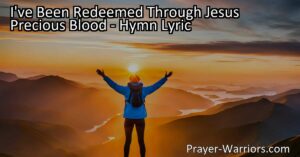 Celebrate the power of redemption through Jesus' precious blood. Explore the transformative grace and joy found in the hymn "I've Been Redeemed Through Jesus' Precious Blood."