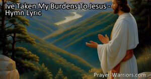 Find Rest and Peace in Jesus: Take Your Burdens to Him. This hymn reminds us that through prayer and seeking His presence