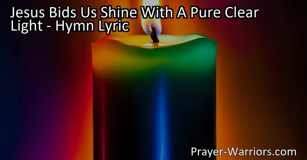 Discover the power of shining your light in a world of darkness with "Jesus Bids Us Shine With A Pure Clear Light." Spread hope