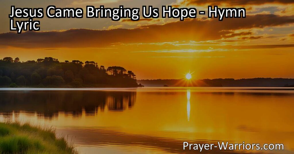 Discover everlasting hope and find strength in times of darkness. Jesus came bringing us hope