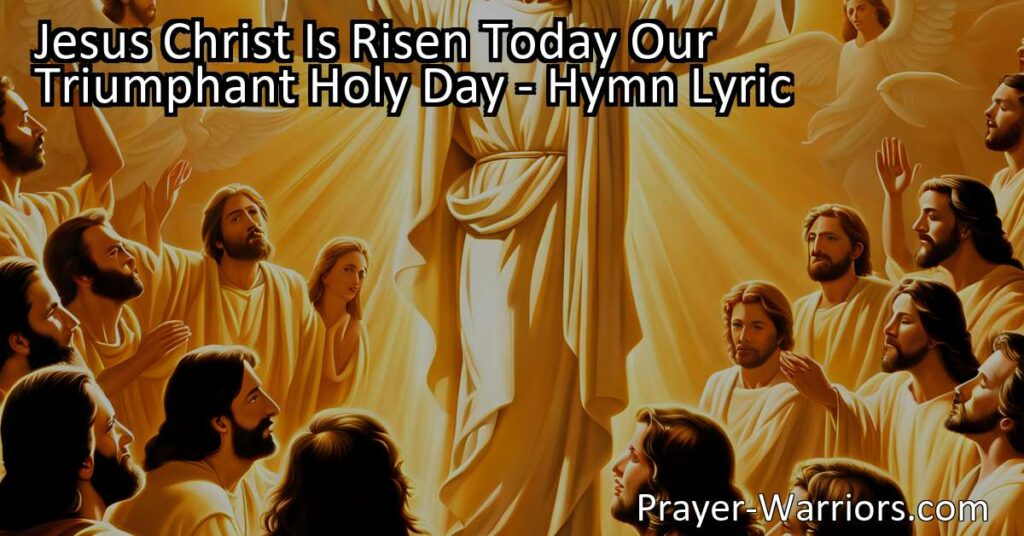 Celebrate Easter with "Jesus Christ Is Risen Today" hymn! Discover the meaning behind this joyful song
