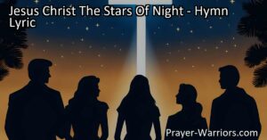 Experience hope and peace in the presence of Jesus Christ The Stars Of Night hymn. Lift your thankful heart to Him and let His love guide you through life's challenges. Find solace in His unwavering presence as He shields you in moments of fear. Seek His companionship in the quiet stillness of the evening and let His Spirit bring peace to your troubled heart. Embrace His glory and let His light shine through you. Jesus Christ