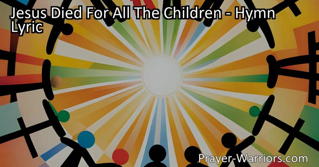 "Jesus Died For All The Children: Embrace Diversity