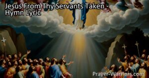 Experience solace in troubled times with the hymn "Jesus From Thy Servants Taken." Discover the longing for Jesus' presence