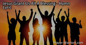 Experience the love and blessings of Jesus with the hymn "Jesus