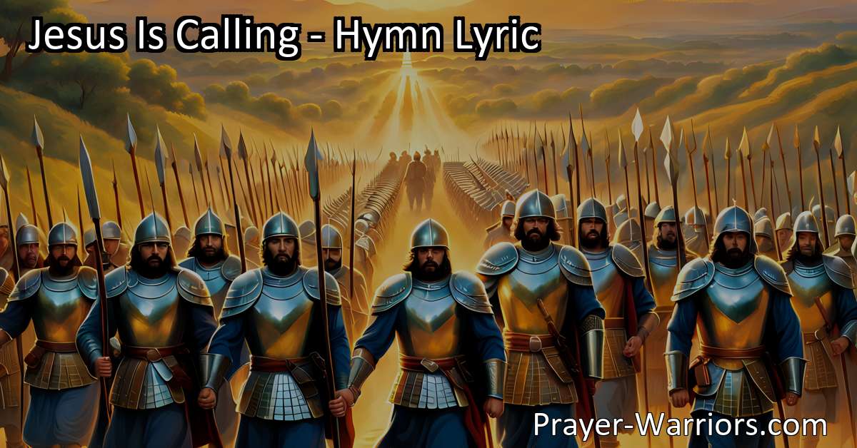 Jesus Is Calling - Hymn Lyric - Prayer Warriors