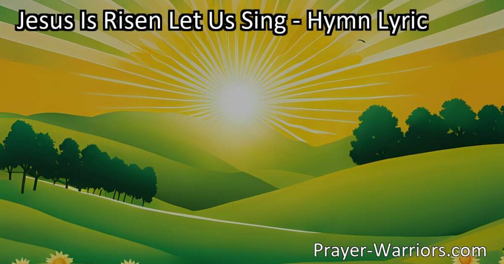 "Jesus Is Risen! Let Us Sing | Praise the Everliving King - Alleluia! Alleluia! Join us in celebrating Jesus' triumph over death with joyful worship and adoration. Jesus Is Risen Let Us Sing with Joy!"
