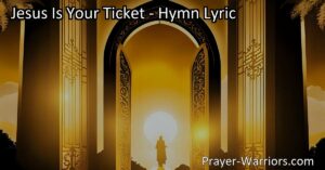 "Discover the beautiful hymn 'Jesus Is Your Ticket' and the assurance it offers. Learn how Jesus is the only ticket to our heavenly home and the gift of salvation he freely offers. Embrace the hope and peace that await.