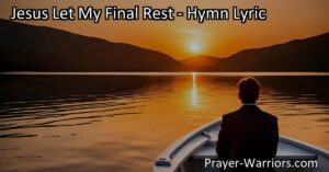 Find peace and tranquility in the loving arms of Jesus. Discover rest from the stress and chaos of life's storms. Journey towards eternal life and embrace the ultimate rest in the mansions of the blest. Let Jesus be your guide.