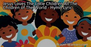 Discover the profound love of Jesus for all children