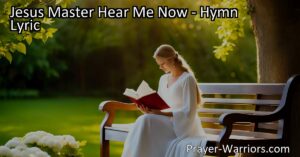 Jesus Master Hear Me Now: A heartfelt plea to renew vows and strengthen our connection with Jesus. Reflect on His dying love and be fed spiritually by His sacrifice. Connect with Him through communion and find comfort in His unwavering love. Renew your vows with Jesus