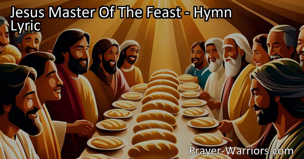 Discover the abundant love and nourishment of Jesus as the Master of the Feast. Reflect on his unwavering love