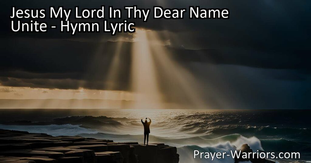 Discover the profound sentiments conveyed in the hymn "Jesus My Lord In Thy Dear Name Unite." Explore themes of love