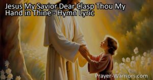 "Find comfort and guidance in 'Jesus My Savior Dear: Clasp Thou My Hand in Thine' - a heartfelt hymn of divine support. Let Jesus lead you through life's challenges and guard you till morn." (157 characters)