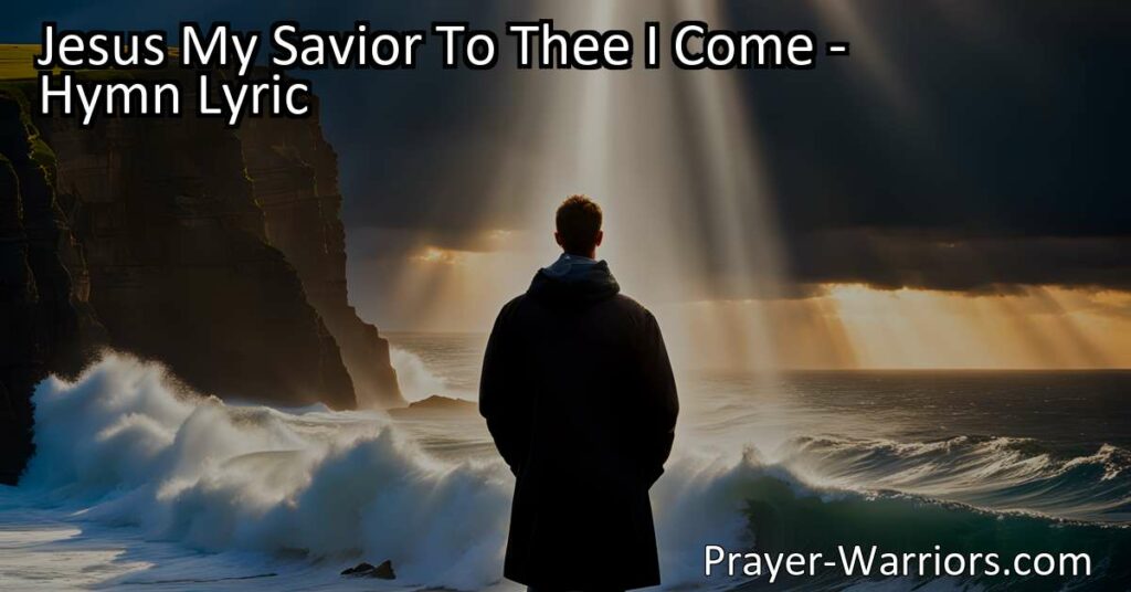 "Jesus My Savior To Thee I Come: Find Grace and Acceptance in the Arms of Jesus. No Rejection