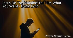 Experience the Power of Prayer with "Jesus on the Mainline." Share your desires for healing and revival with Jesus. Call Him up and tell him what you want.