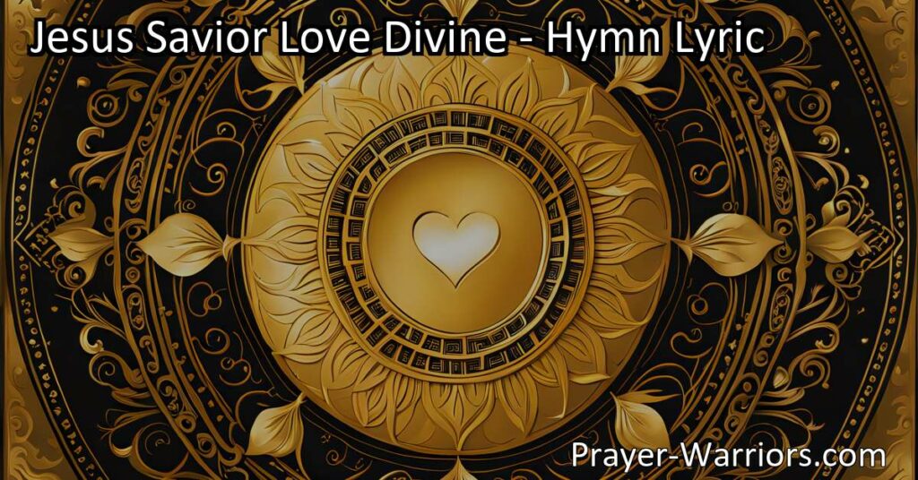 Find refuge and strength in the unchanging love of Jesus Savior Love Divine. Reflect on the profound truths and promises of this timeless hymn.