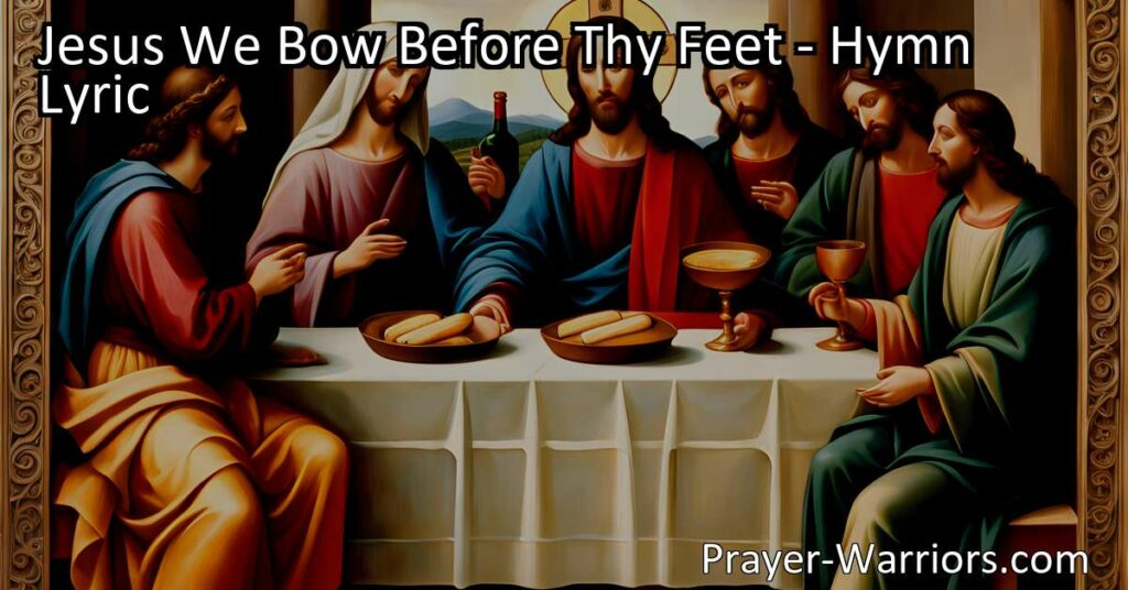 Discover the profound significance of the hymn "Jesus We Bow Before Thy Feet" and the divine feast it references. Explore the symbolism of the Eucharist