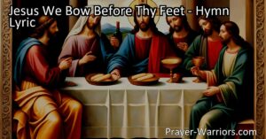 Discover the profound significance of the hymn "Jesus We Bow Before Thy Feet" and the divine feast it references. Explore the symbolism of the Eucharist